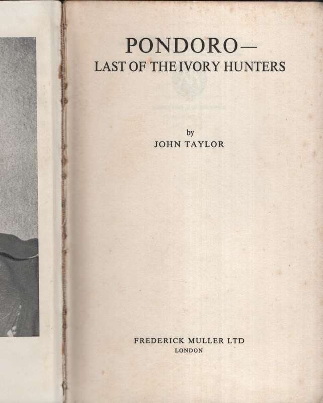 Pondoro: Last of the Ivory Hunters - Taylor, John