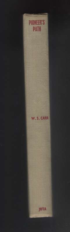 Pioneer's Path: Story of a Career on the Witwatersrand - Carr, W. S.