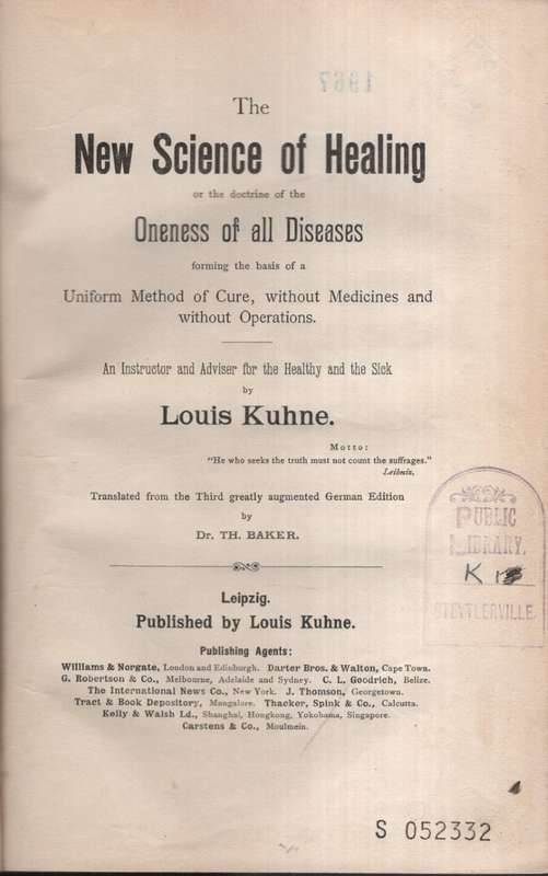 The New Science of Healing, or the Doctrine of the Oneness of all Di - Kuhne, Louis; Bakker, Th. (t