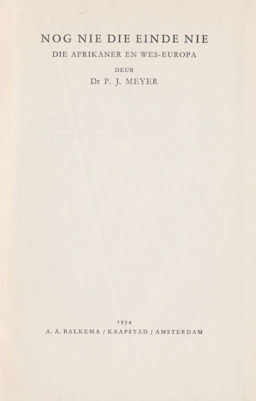 Nog Nie Die Einde Nie: Die Afrikaner en Wes-Europa - Meyer, P. J.