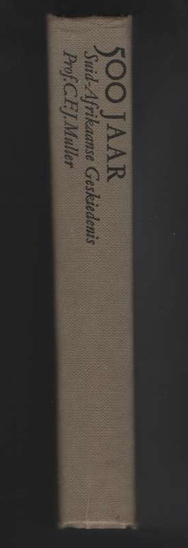 Vyfhonderd Jaar Suid-Afrikaanse Geskiedenis - Muller, C. F. J. (ed)