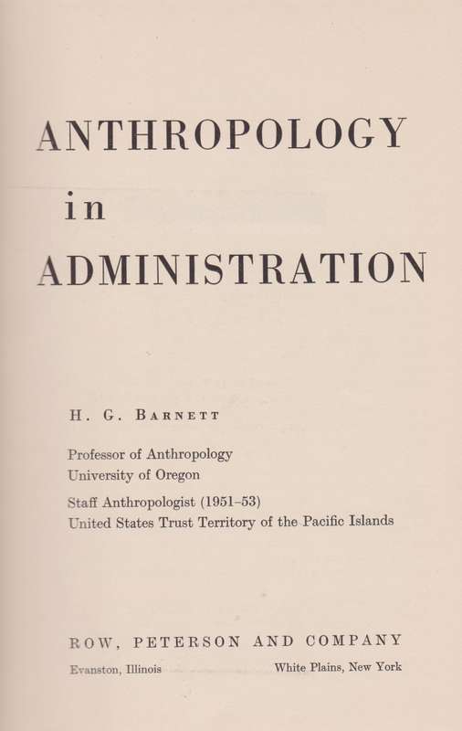 Anthropology in Administration - Barnett, H. G.