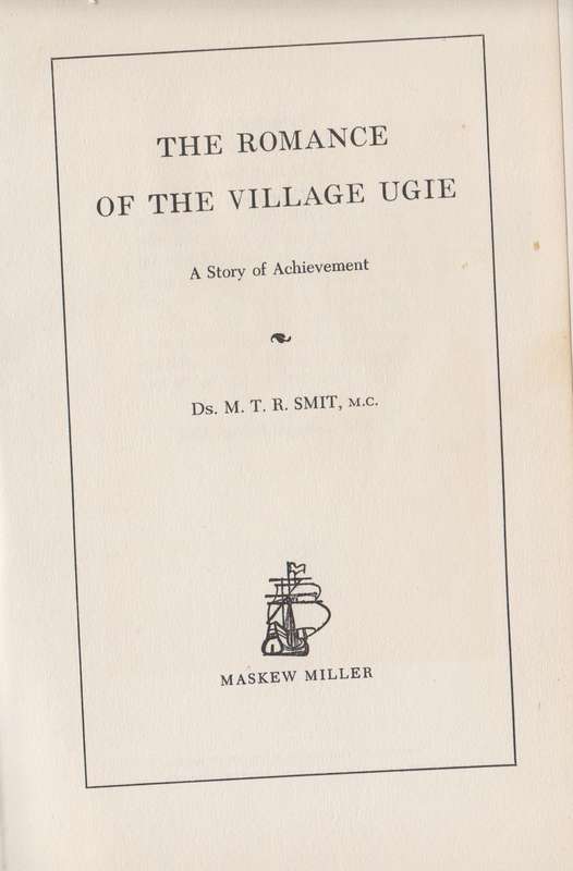 The Romance of the Village Ugie - Smit, M. T. R.