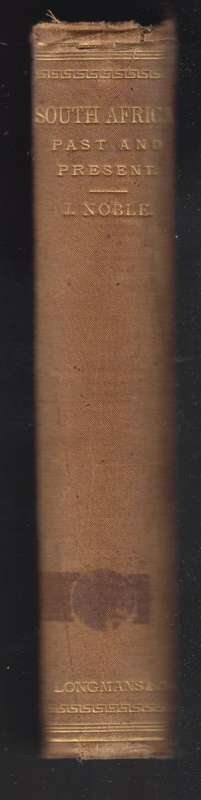 South Africa, Past and Present. A Short History of the European Sett - Noble, John
