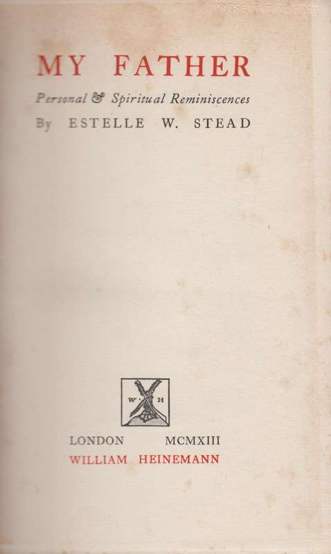 My Father: Personal & Spiritual Reminiscenes - Stead, Estelle W.