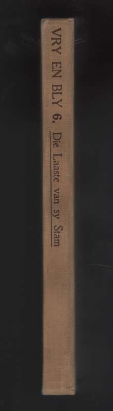 Die Laaste van sy Stam. Vry en Bly Serie Skoolleesboeke No. 6 - Theron, Nell; Theron, J. M.;