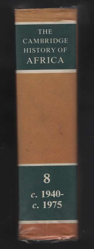 The Cambridge History of Africa Volume 8: c. 1940 to c. 1975 - Crowder, Michael (ed)