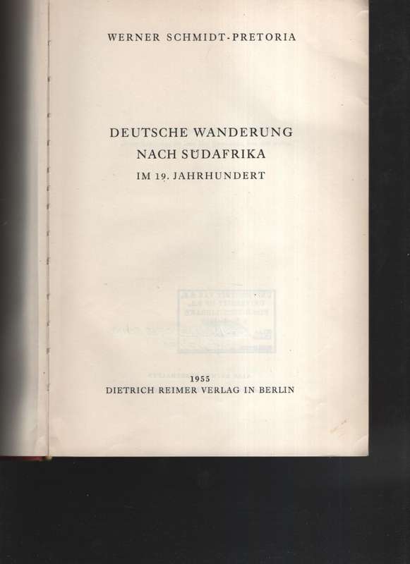 Deutsche Wanderung Nach Sudafrika im 19. Jahrhundred - Schmidt-Pretoria, Werner