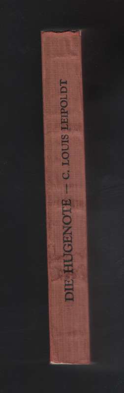 Die Hugenote - Leipoldt, C. Louis