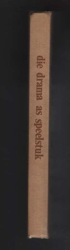 Die Drama as Speelstuk - Cronje, G.