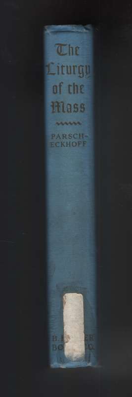 The Lithurgy of Mass - Parsch, Pius; Eckhoff, Frede