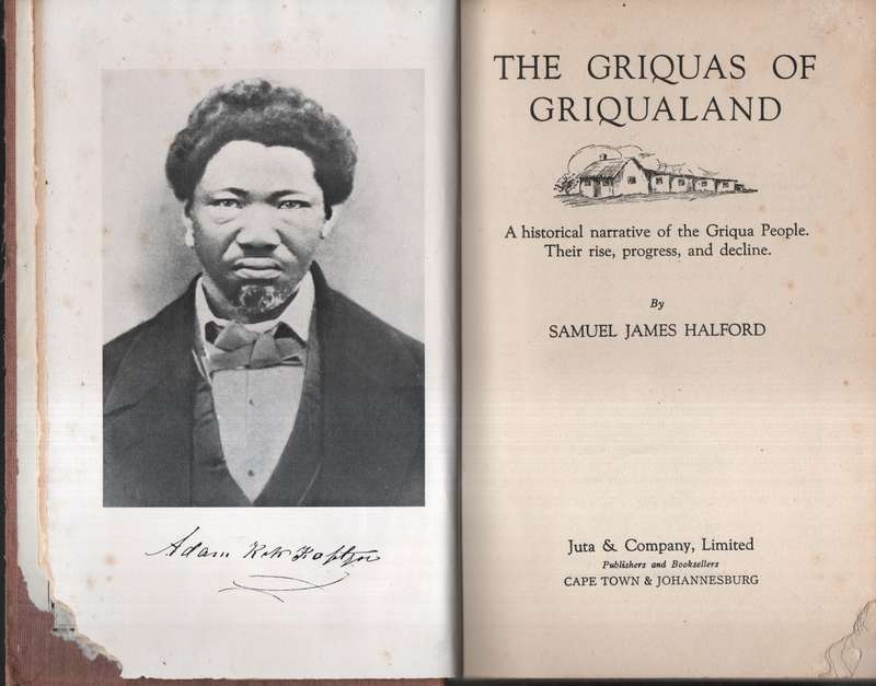 The Griquas of Griqualand: A historical narrative of the Griqua Peop - Halford, Samual James