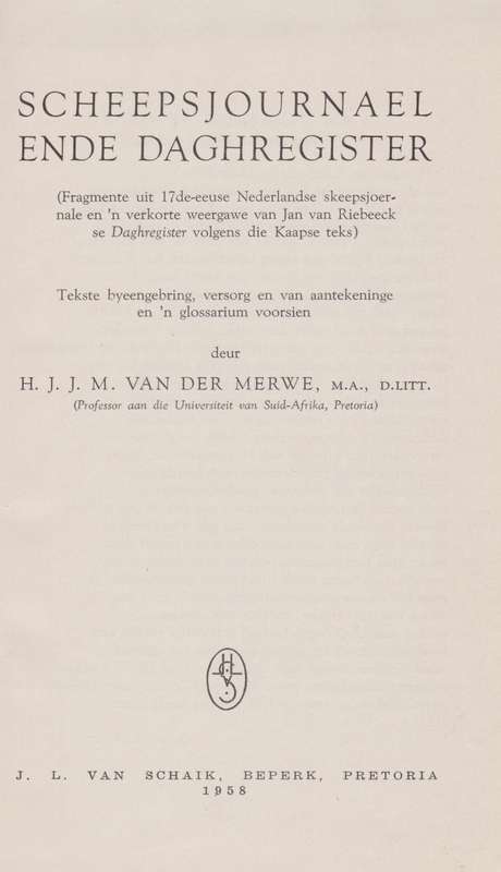 Scheepsjournael ende Daghregister. Fragmente uit 17de-eeuse Nederlan - Van der Merwe, H. J. J. M.