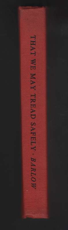 That We May Tread Safely - Barlow, Arthur G.