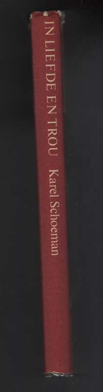 In Liefde en Trou: Die Lewe van Pres. en Mev. Steyn - Schoeman, Karel
