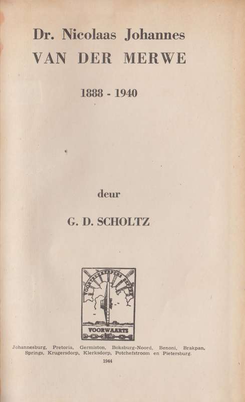 Dr. Nicolaas Johannes van der Merwe 1888-1940 - Scholtz, G. D.