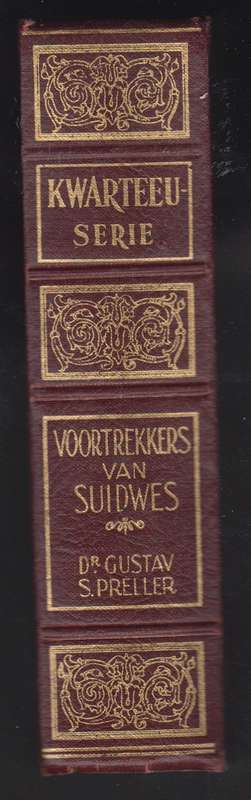 Voortrekkers van Suidwes. Geskiedenis van die Land en sy Volke met h - Preller, Gustav S.