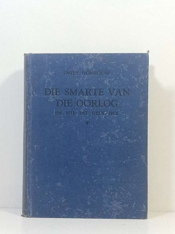 Die Smarte van Oorlog en wie dit gely het - Hobhouse, Emily; Van der Mer
