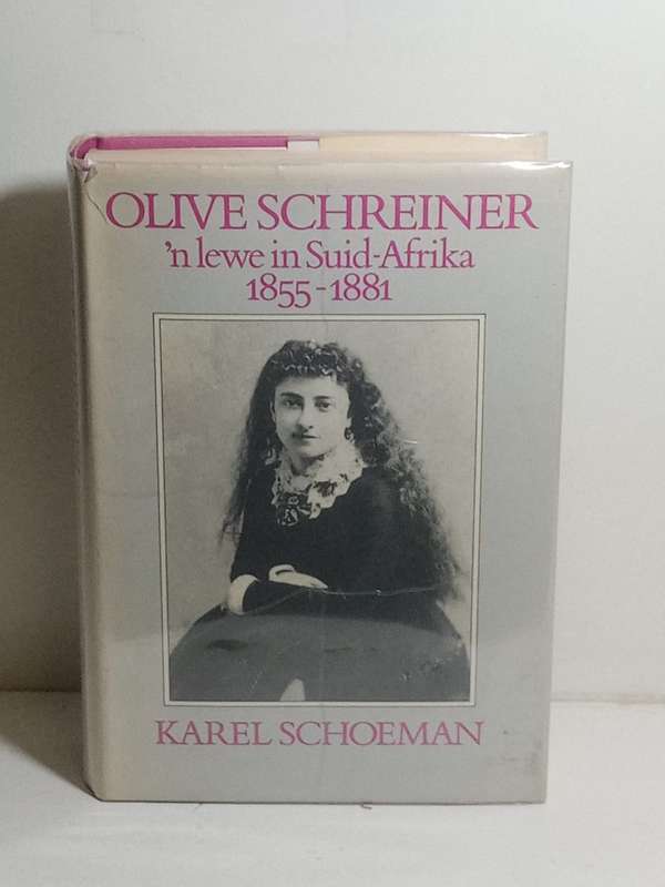 Olive Schreiner: 'n Lewe in Suid-Afrika, 1855-1881 - Schoeman, Karel
