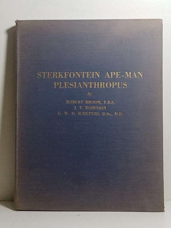 Sterkfontein Ape-man Plesianthropus. Transvaal Museum Memoir No. 4 - Broom, Robert; Robinson, J.