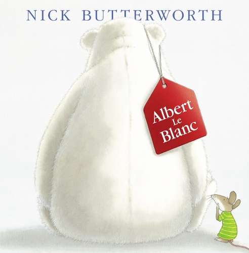 Albert Le Blanc - Nick Butterworth