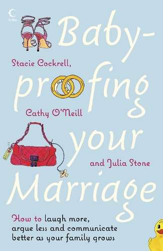 Baby-proofing Your Marriage - Stacie Cockrell
