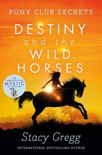 Destiny and the Wild Horses - Stacy Gregg