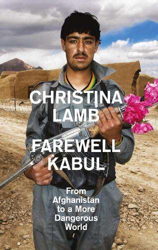 Farewell Kabul - Christina Lamb