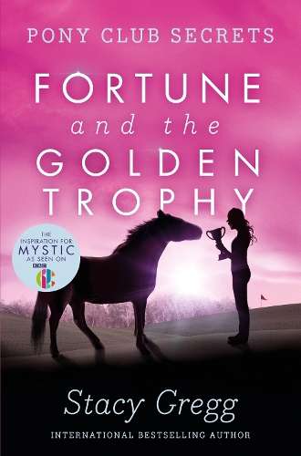 Fortune and the Golden Trophy - Stacy Gregg