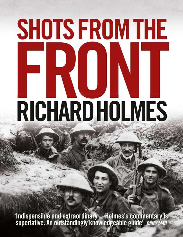 Shots from the Front - Richard Holmes