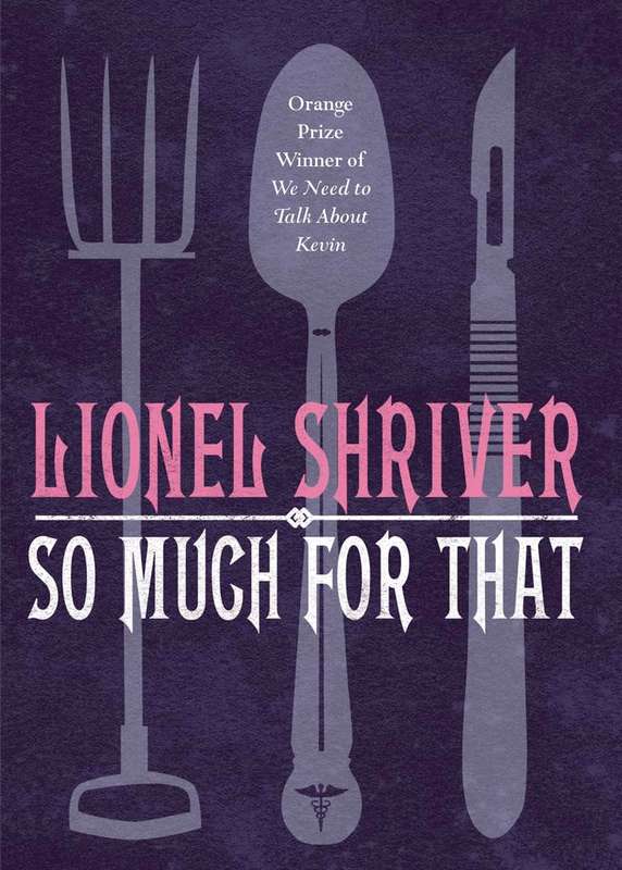 So Much for That - Lionel Shriver