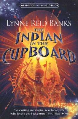 The Indian in the Cupboard - Lynne Reid Banks