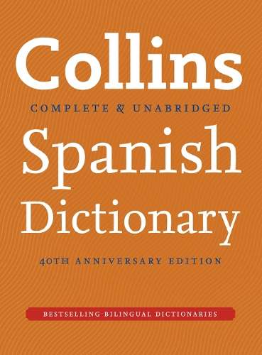 Collins Spanish Dictionary 40th Anniversary Edition - Collins Dictionaries