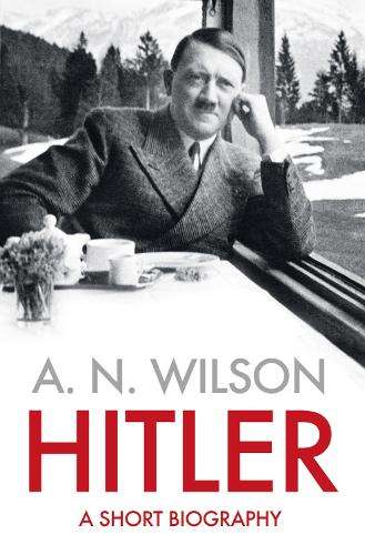 Hitler - A. N. Wilson
