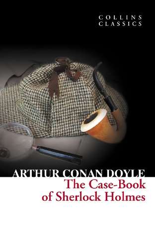 Case-Book of Sherlock Holmes, The - Sir Arthur Conan Doyle