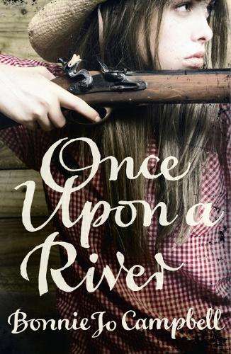 Once Upon a River - Bonnie Jo Campbell
