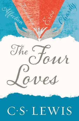 The Four Loves - C. S. Lewis