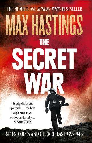 The Secret War - Sir Max Hastings