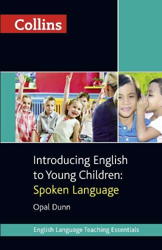 Introducing English to Young Children: Spoken Language - Opal Dunn