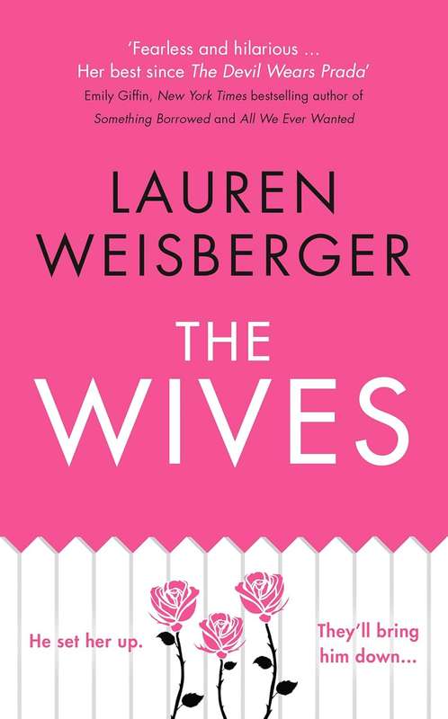 The Wives - Lauren Weisberger