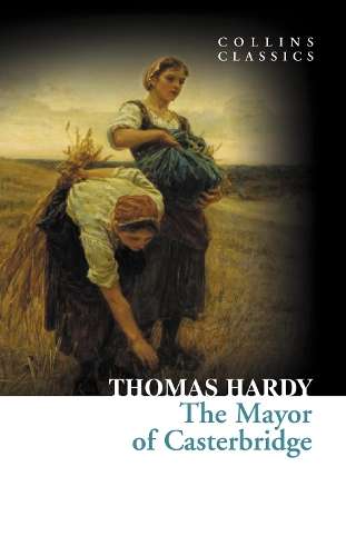 The Mayor of Casterbridge - Thomas Hardy