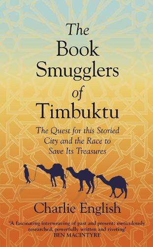 The Book Smugglers of Timbuktu - Charlie English