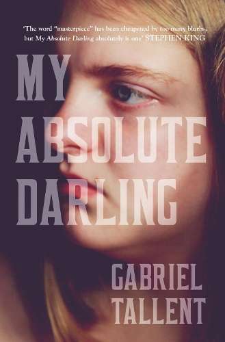 My Absolute Darling - Gabriel Tallent