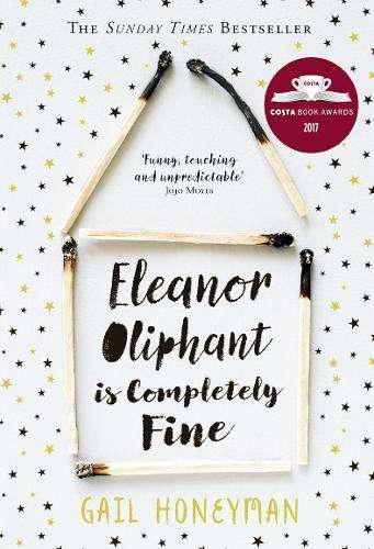 Eleanor Oliphant is Completely Fine - Gail Honeyman
