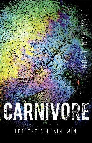 Carnivore: The most controversial debut literary thriller of 2017 - Jonathan Lyon