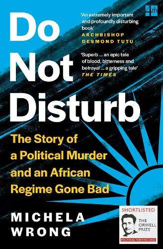 Do Not Disturb: The Story of a Political Murder and an African Regim - Michela Wrong
