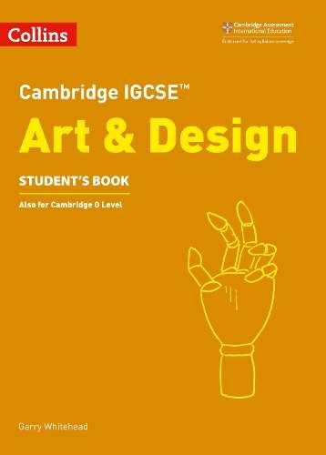 Cambridge IGCSEâ¢ Art and Design Studentâs Book - Garry Whitehead