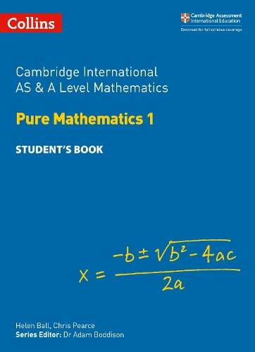 Cambridge International AS & A Level Mathematics Pure Mathematics 1  - Helen Ball