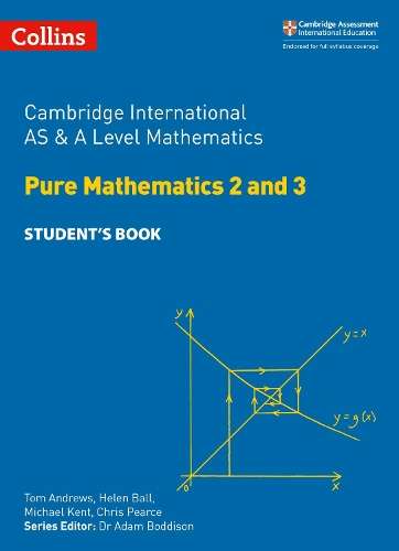 Cambridge International AS & A Level Mathematics Pure Mathematics 2  - Tom Andrews
