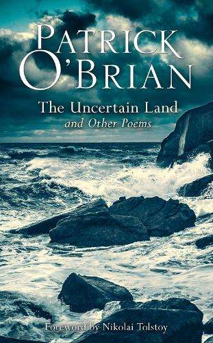 The Uncertain Land and Other Poems - Patrick O'Brian